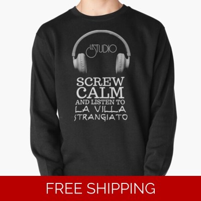 Le Studio Pullover Sweatshirt Screw Calm and Listen to La Villa Strangiato